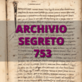 Archivio Segreto 753