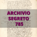 Archivio Segreto 785