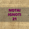 Notai Ignoti 21
