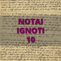Notai Ignoti 10